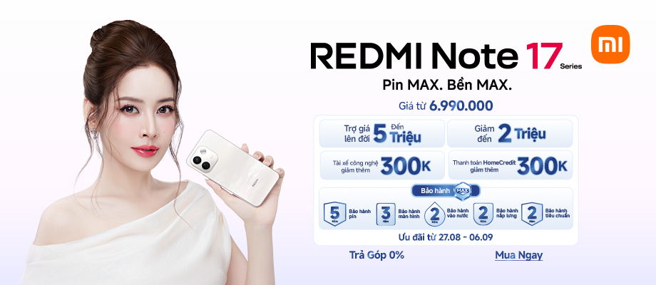 Redmi Note 17 Series - Ưu đãi mở bán