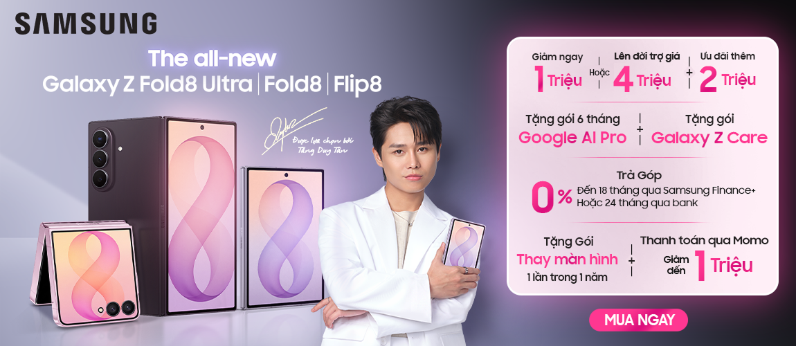 Galaxy Z8 Series - Mở bán tặng quà khủng